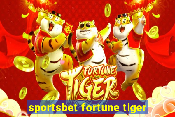 sportsbet fortune tiger